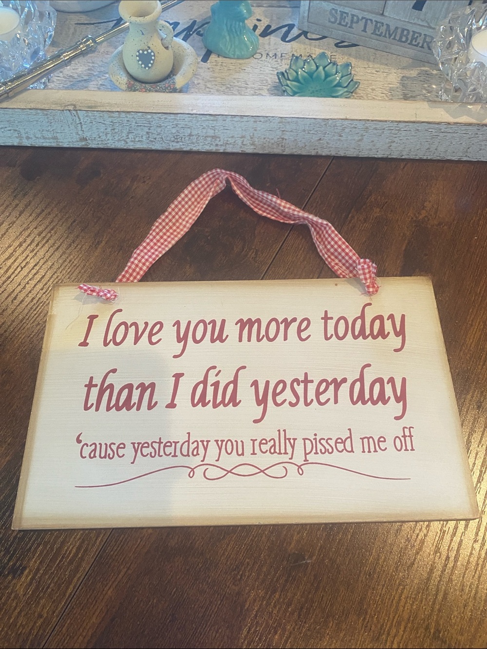 Humorous Pink Script Hanging Wall Sign - I Love You More Today